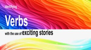 Read more about the article Identifying Verbs with The Use of Exciting Stories