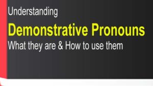 Read more about the article Understanding Demonstrative Pronouns | A quick way to learn