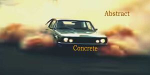 Read more about the article Concrete and Abstract Nouns, Difference, Examples, Quizzes