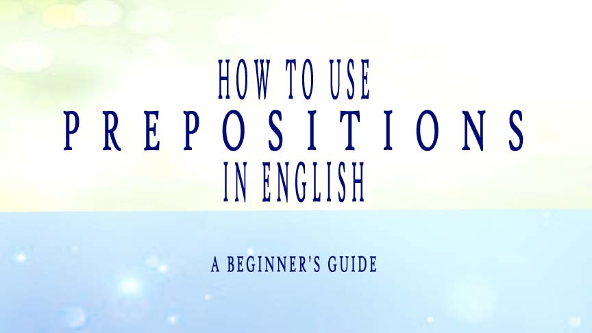 Read more about the article How to Use Prepositions in English: A Unique Guide