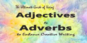 Read more about the article Adjectives and Adverbs | Explore the Ultimate Guide Now
