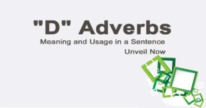 Read more about the article “D” adverbs meaning and Usage in a Sentence | Unveil Now