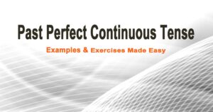 Read more about the article Past Perfect Continuous, Examples & Exercises