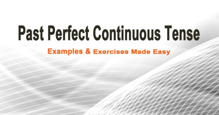 Past Perfect Continuous, Examples & Exercises