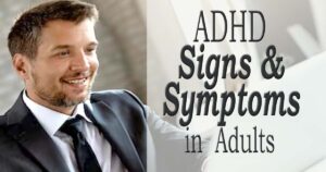 Read more about the article ADHD Signs and Symptoms in Adults | Now recognize