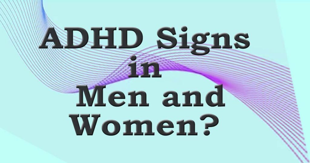 Are You Recognizing ADHD in Women and Men?